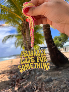 "Probably late" Charm
