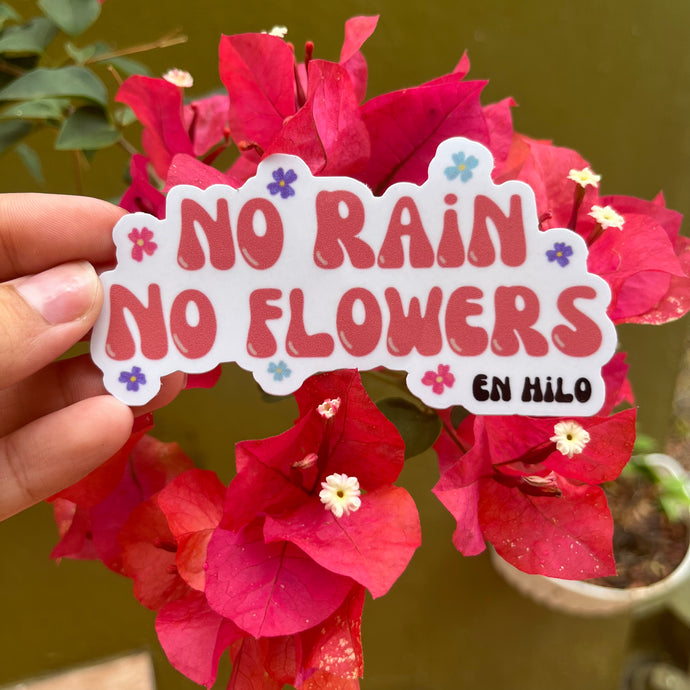 No Rain, No Flowers Sticker